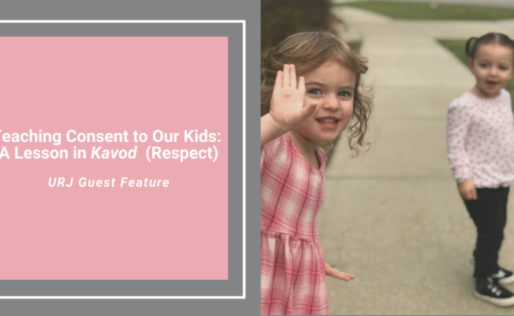 Teaching Consent to Our Kids A Lesson in Kavod (Respect